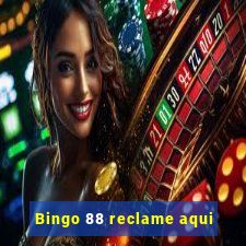 Bingo 88 reclame aqui